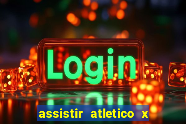 assistir atletico x botafogo futemax